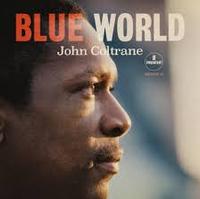 John Coltrane - Blue World -  140 / 150 Gram Vinyl Record
