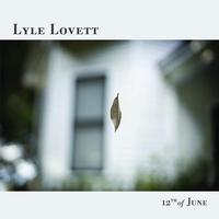 Lyle Lovett - 12th Of June -  Vinyl Record