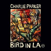 Charlie Parker - Bird In L.A.
