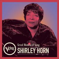 Shirley Horn - Great Women Of Song: Shirley Horn