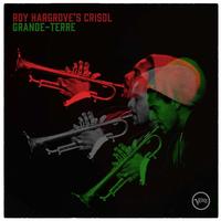 Roy Hargrove's Crisol - Grande-Terre