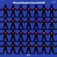 Pharoah Sanders - Love In Us All