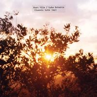 Kurt Vile and Luke Roberts - Classic Love -  Vinyl Record