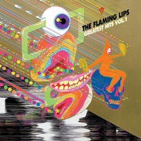 The Flaming Lips - Greatest Hits, Vol. 1