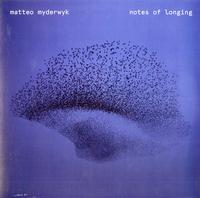 Matteo Myderwyk - Notes Of Longing -  Vinyl Record