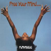 Funkadelic - Free Your Mind...And Your Ass Will Follow (50th Anniversary Edition)
