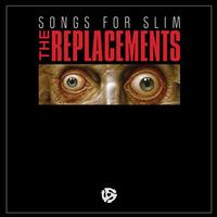 The Replacements - Songs For Slim