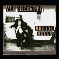Vic Chesnutt - Ghetto Bells -  180 Gram Vinyl Record
