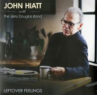 John Hiatt with The Jerry Douglas Band - Leftover Feelings -  Vinyl Record