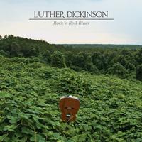 Luther Dicknson - Rock 'n Roll Blues