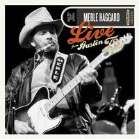 Merle Haggard - Live From Austin, TX