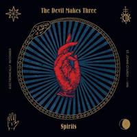 The Devil Makes Three - Spirits