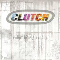 Clutch - Robot Hive/ Exodus -  Vinyl Record