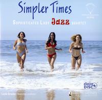 Sophisticated Lady Jazz Quartet - Simpler Times