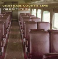 Chatham County Line - Speed Of The Whippoorwill