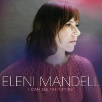Eleni Mandell - I Can See The Future