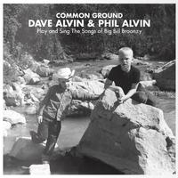 Dave & Phil Alvin - Common Ground: Play & Sing The Songs Of Big Bill Broonzy