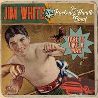 Jim White vs. The Packway Handle Band - Take It Like A Man