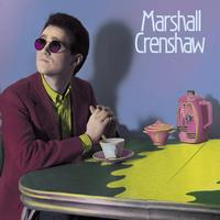 Marshall Crenshaw - Marshall Crenshaw (Remastered)