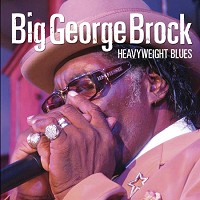 Big George Brock - Heavyweight Blues -  CD