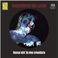 Canzoniere Del Lazio - Lassa Sta' La Me Creatura