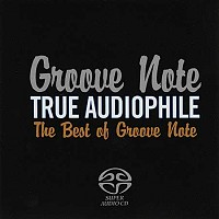 Various Artists - Groove Note True Audiophile: The Best of Groove Note