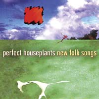 Perfect Houseplants - New Folk Songs