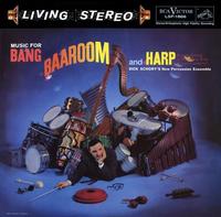 Dick Schory - Music For Bang, Baaroom & Harp -  180 Gram Vinyl Record