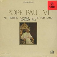 Pope Paul VI - An Historic Journey To The Holy Land January 1964