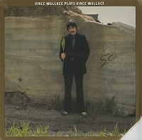 Vince Wallace - Vince Wallace Plays Vince Wallace -  Sealed Out-of-Print Vinyl Record