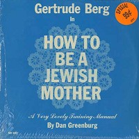 Gertrude Berg - How To Be A Jewish Mother