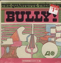 The Quartette Tres Bien - Bully! -  Sealed Out-of-Print Vinyl Record