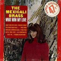 The Mexicali Brass - What Now My Love -  Sealed Out-of-Print Vinyl Record