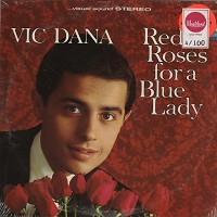 Vic Dana - Red Roses For A Blue Lady