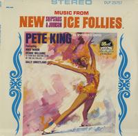 Pete King His Orchestra & Chorus - Music from New Shipstads & Johnson Ice Follies