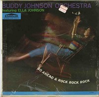 Buddy Johnson Orchestra - Go Ahead & Rock, Rock, Rock