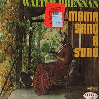 Walter Brennan - Mama Sang A Song