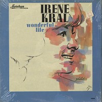 Irene Kral - Wonderful Life