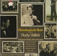 Rudy Vallee - The Fleischmann's Hour - Original Radio Broadcasts