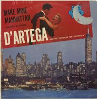 D'Artega - Make Mine Manhattan -  Sealed Out-of-Print Vinyl Record