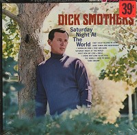 Dick Smothers - Saturday Night At The World