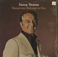 Danny Thomas - Tomorrow Belongs To You