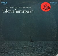 Glenn Yarbrough - We Survived The Madness