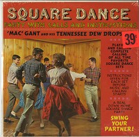 'Mac' Gant And His Tennessee Dew Drops - Square Dance Party