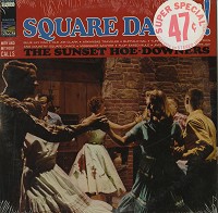 The Sunset Hoe-Downers - Square Dances!