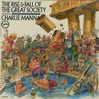 Charlie Manna - The Rise & Fall Of The Great Society