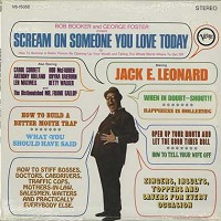 Jack E. Leonard - Scream On Someone You Love Today/stereo