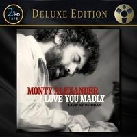 Monty Alexander - Love You Madly Live At Bubba's
