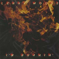 Lenny Woods - I'm Burnin'