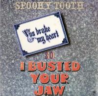 Spooky Tooth - You Broke My Heart So I Busted Your Jaw -  Preowned Vinyl Record